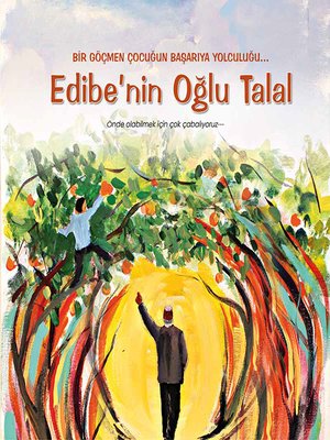 cover image of Bir Göçmen Çocuğun Başariya Yolculuğu... Edibe'nin Oğlu Talal
